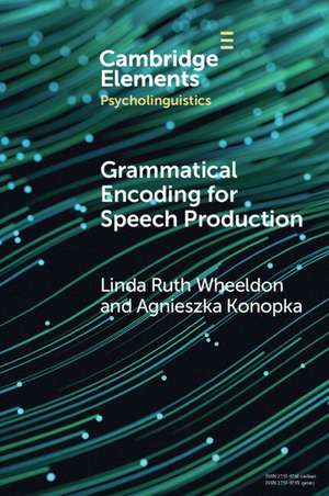 Grammatical Encoding for Speech Production de Linda Ruth Wheeldon