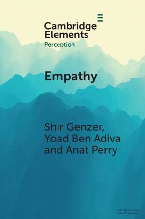 Empathy: From Perception to Understanding and Feeling Others' Emotions de Anat Perry