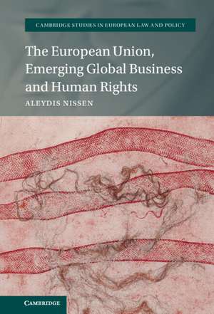 The European Union, Emerging Global Business and Human Rights de Aleydis Nissen