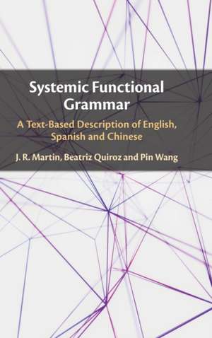 Systemic Functional Grammar: A Text-Based Description of English, Spanish and Chinese de J.R. Martin