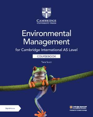 Cambridge International AS Level Environmental Management Coursebook with Digital Access (2 Years) de Tana Scott