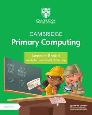 Cambridge Primary Computing Learner's Book 4 with Digital Access (1 Year) de Ceredig Cattanech-Chell