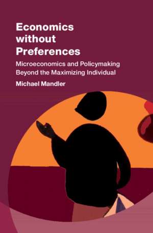 Economics without Preferences de Michael Mandler