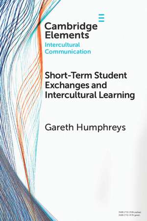 Short-Term Student Exchanges and Intercultural Learning de Gareth Humphreys