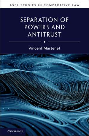 Separation of Powers and Antitrust de Vincent Martenet