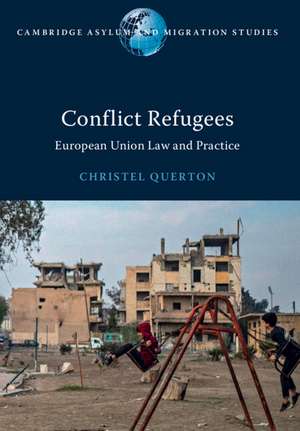 Conflict Refugees: European Union Law and Practice de Christel Querton