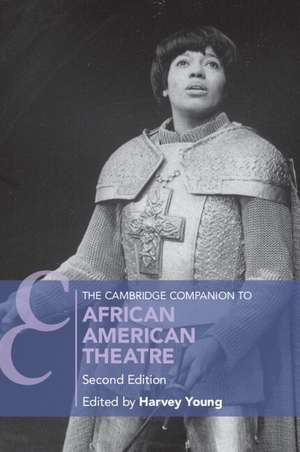 The Cambridge Companion to African American Theatre de Harvey Young