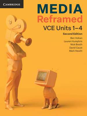 Media Reframed VCE Units 1–4 de Ben Hoban