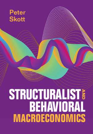 Structuralist and Behavioral Macroeconomics de Peter Skott