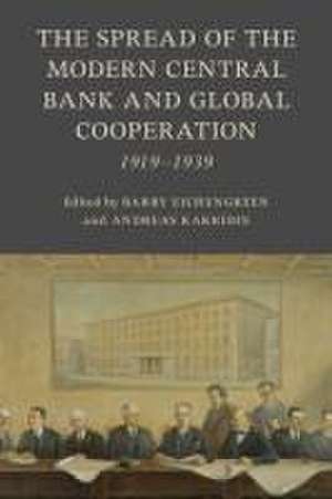 The Spread of the Modern Central Bank and Global Cooperation: 1919–1939 de Barry Eichengreen