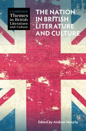 The Nation in British Literature and Culture de Andrew Murphy