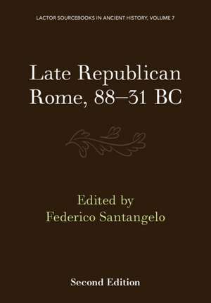 Late Republican Rome, 88–31 BC de Federico Santangelo