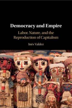 Democracy and Empire de Ines Valdez