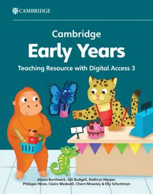 Cambridge Early Years Teaching Resource with Digital Access 3 de Alison Borthwick