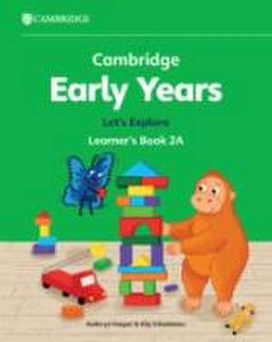 Cambridge Early Years Let's Explore Learner's Book 2A de Elly Schottman