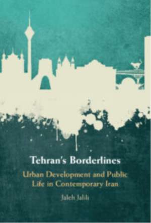 Tehran's Borderlines de Jaleh Jalili