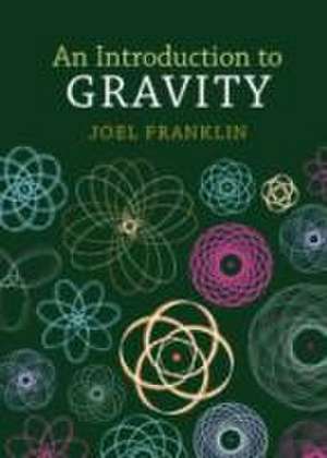 An Introduction to Gravity de Joel Franklin