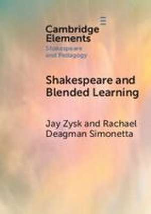 Shakespeare and Blended Learning de Jay Zysk