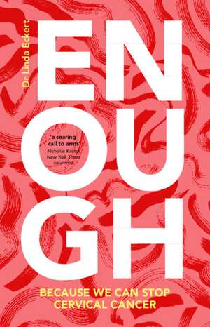 Enough: Because We Can Stop Cervical Cancer de Linda Eckert