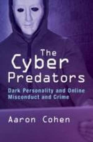 The Cyber Predators de Aaron Cohen