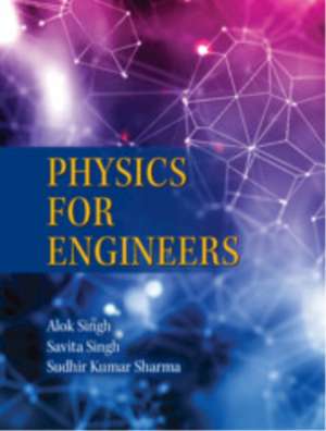Physics for Engineers de Alok Singh