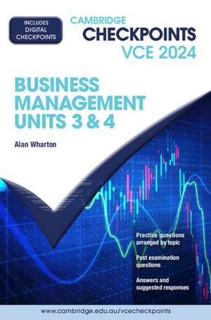 Cambridge Checkpoints VCE Business Management Units 3&4 2024 de Alan Wharton