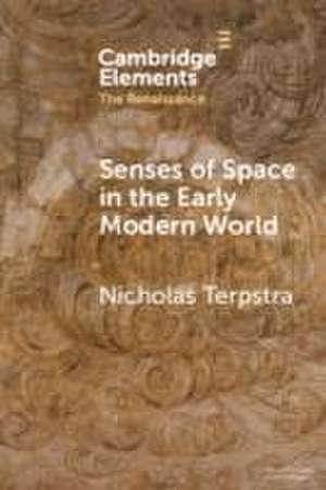 Senses of Space in the Early Modern World de Nicholas Terpstra