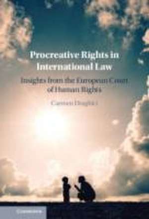 Procreative Rights in International Law de Carmen Draghici