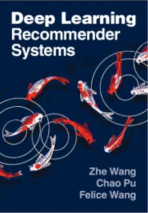 Deep Learning Recommender Systems de Zhe Wang