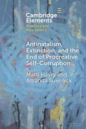 Antinatalism, Extinction, and the End of Procreative Self-Corruption de Amanda Sukenick