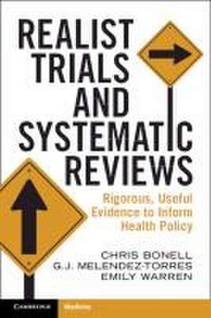 Realist Trials and Systematic Reviews: Rigorous, Useful Evidence to Inform Health Policy de Chris Bonell