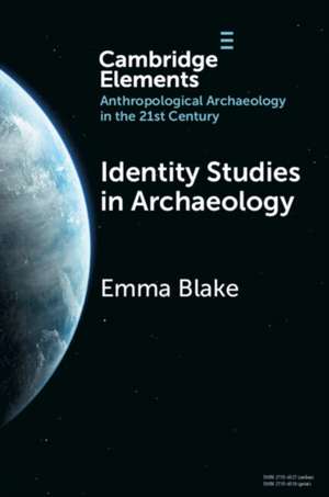 Identity Studies in Archaeology de Emma Blake