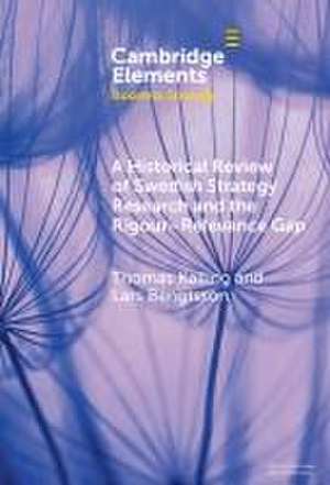 A Historical Review of Swedish Strategy Research and the Rigor-Relevance Gap de Thomas Kalling