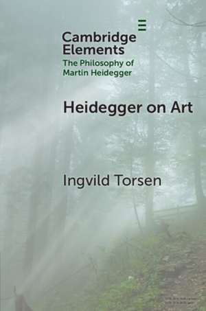 Heidegger on Art de Ingvild Torsen