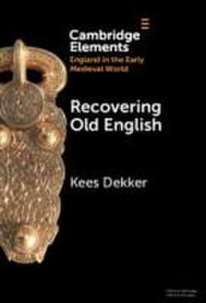 Recovering Old English de Kees Dekker