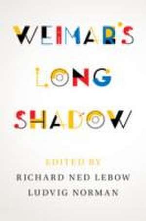 Weimar's Long Shadow de Richard Ned Lebow