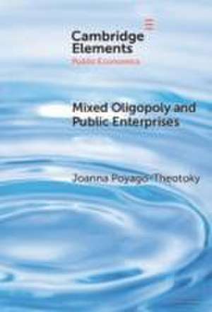 Mixed Oligopoly and Public Enterprises de Joanna Poyago-Theotoky