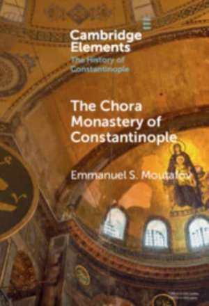 The Chora Monastery of Constantinople de Emmanuel S. Moutafov