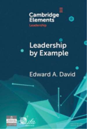 Leadership by Example de Edward A. David