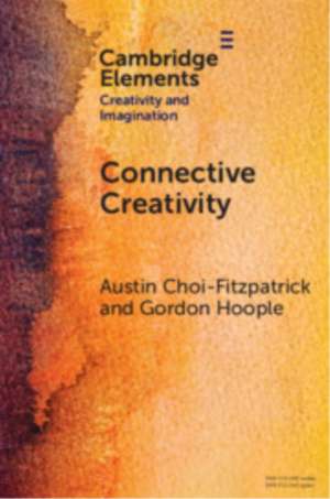 Connective Creativity de Austin Choi-Fitzpatrick