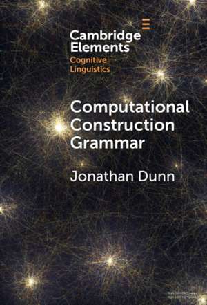 Computational Construction Grammar de Jonathan Dunn