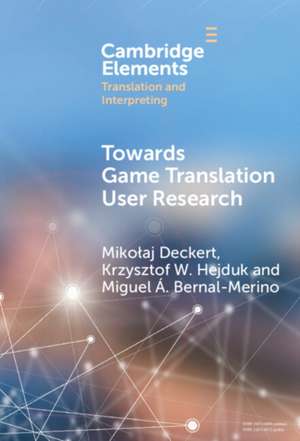 Towards Game Translation User Research de Miguel A. Bernal-Merino