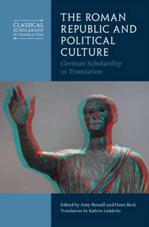 The Roman Republic and Political Culture de Amy Russell