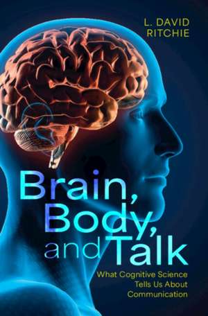 Brain, Body, and Talk de L. David Ritchie