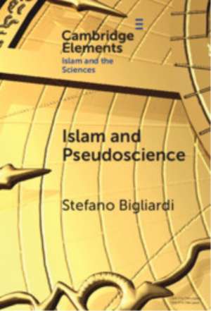 Islam and Pseudoscience de Stefano Bigliardi