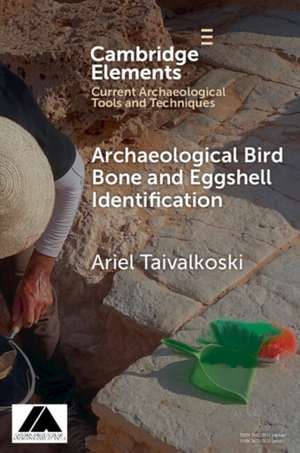 Archaeological Bird Bone and Eggshell Identification de Ariel Taivalkoski