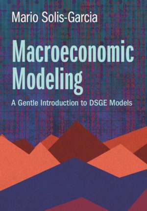 Macroeconomic Modeling de Mario Solis-Garcia