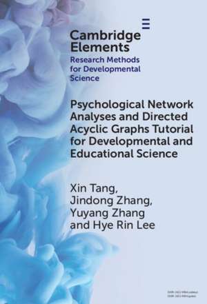 Psychological Network Analyses and Directed Acyclic Graphs Tutorial for Developmental and Educational Science de Xin Tang