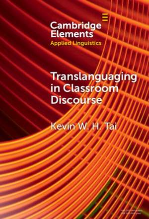 Translanguaging in Classroom Discourse de Kevin W. H. Tai
