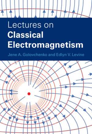 Lectures on Classical Electromagnetism de Edlyn V. Levine
